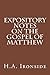 Expository notes on the Gospel of Matthew by H.A. Ironside