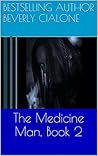 The Medicine Man by Beverly Cialone