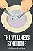 The Wellness Syndrome