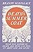 Death's Summer Coat: What the History of Death and Dying Can Tell Us About Life and Living