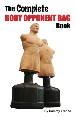 The Complete Body Opponent Bag Book (Body Opponent Bag Series 1)