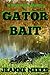 Gator Bait by Jeanne Meeks