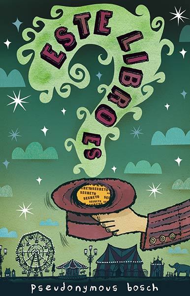 Portada de Este libro es secreto, de Pseudonymous Bosch
