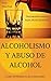Alcoholismo y Abuso de Alcohol by Juan Pérez