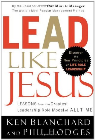 Lead Like Jesus: Lessons from the Greatest Leadership Role Model of All Time (Paperback)
