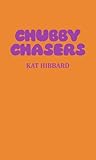 Chubby Chasers (Volume 1) Chubby Chasers Trilogy