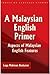 A Malaysian English Primer: Aspects of Malaysian English Features