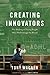Creating Innovators: The Making of Young People Who Will Change the World