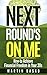 Next Round's On Me by Martin Dasko
