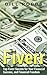Fiverr: Top Fiverr Secrets for Your Financial Freedom & Financial Success (Entrepreneur, Make Money Online, Fiverr Ideas, Online Marketing, Peer Network, Freelancer, Passive Income)