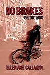 No Brakes by Ellen Ann Callahan