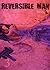 Reversible Man: Tome 3