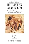 Del gachupín al criollo: o de cómo los españoles de México dejaron de serlo (Spanish Edition)