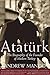 Atatürk: The Biography of the Founder of Modern Turkey