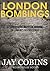 London Bombings by Jay Cobins