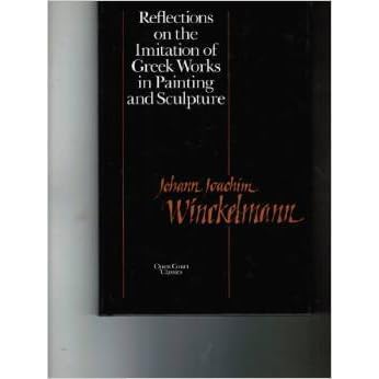 Reflections On The Imitation Of Greek Works In Painting And Sculpture By Johann Joachim Winckelmann Reflections On The Imitation Of Greek Works In Painting And Sculpture By Johann Joachim Winckelmann