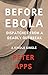 Before Ebola: Dispatches fr...