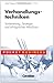Verhandlungstechniken: Vorbereitung, Strategie und Erfolgreicher Abschluss