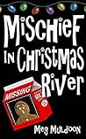 Mischief in Christmas River by Meg Muldoon