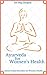 Ayurveda for Women's Health by Raj Chopra