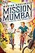 Mission Mumbai: A Novel of Sacred Cows, Snakes, and Stolen Toilets