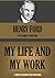 MY LIFE AND WORK (Annotated) by Henry Ford MY LIFE AND WORK (Annotated) by Henry Ford