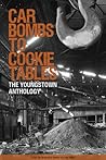Car Bombs to Cookie Tables: The Youngstown Anthology