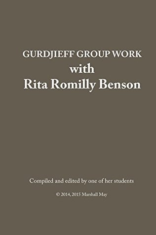 Gurdjieff Group Work with Rita Romilly Benson (Kindle Edition)
