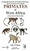 Primates of West Africa: A Field Guide and Natural History