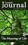A Meaningful Life - Fennel's Journal - No. 1 A Meaningful Life - Fennel's Journal - No. 1