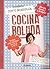 Cocina Boluda de Coty Nosiglia (Boluda Total, #2)