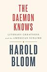 Book cover for The Daemon Knows: Literary Greatness and the American Sublime