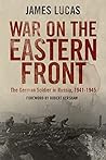 Book cover for War on the Eastern Front: The German Soldier in Russia, 1941–1945