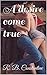 A desire come true (The Never Changing Wish #1)