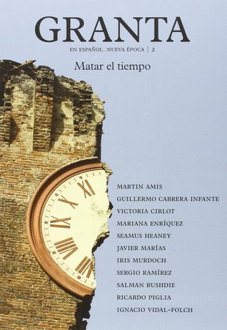 Granta en Español. Nueva época 2 : Matar el tiempo