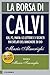La borsa di Calvi. Ior, P2, mafia: le lettere e i segreti mai svelati del banchiere di Dio