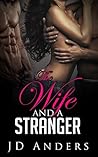 The Wife and a Stranger: (Cuckold erotica)