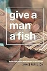 Give a Man a Fish...