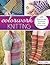 Colorwork Knitting: 25 Spectacular Sweaters, Hats, and Accessories