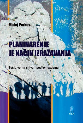 Planinarenje je način izražavanja:  Zašto volim snivati pod zvijezdama