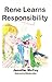 Rene Learns Responsibility (Children's Character Structure Series)