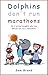 Dolphins Don't Run Marathons by Sam Brand