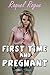 First Time and Pregnant