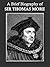 A Brief Biography of Sir Thomas More (Annotated)