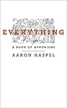 Everything: A Book of Aphorisms