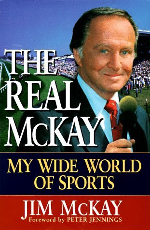 The Real McKay: My Wide World of Sports (Hardcover)