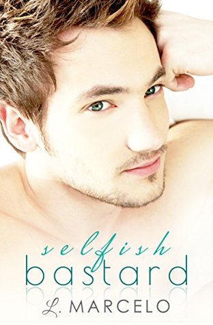 Selfish Bastard (Kindle Edition)