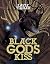 Black Gods Kiss
