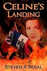 Celine's Landing by Steven A. Segal