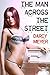 The Man Across the Street (Billionaire Romance Fiction)